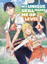 My Unique Skill Makes Me OP Even at Level 1 vol 1 (light novel)