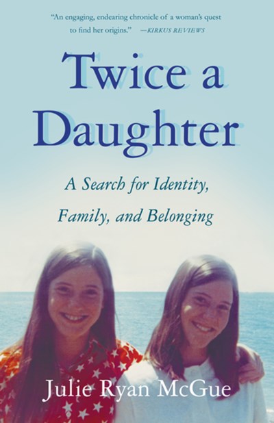 Twice a Daughter: A Search for Identity, Family, and Belonging