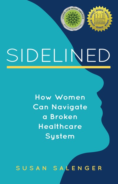 Sidelined: How Women Can Navigate a Broken Healthcare System