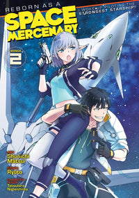 Reborn as a Space Mercenary: I Woke Up Piloting the Strongest Starship! (Manga) Vol. 2