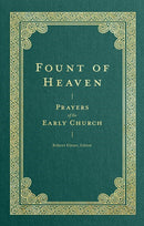 Fount of Heaven: Prayers of the Early Church