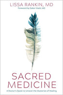 Sacred Medicine: A Doctor's Quest to Unravel the Mysteries of Healing