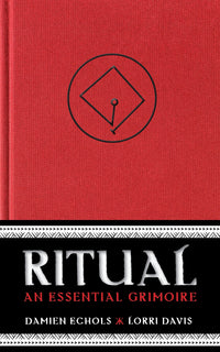 Ritual: An Essential Grimoire