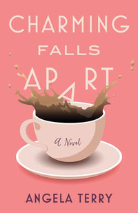 Charming Falls Apart: A Novel