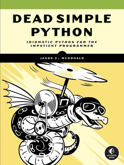 Dead Simple Python: Idiomatic Python for the Impatient Programmer