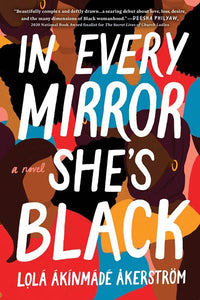 In Every Mirror She's Black: A Novel