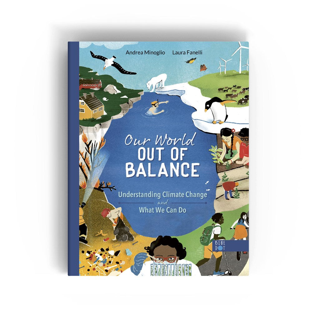 Our World Out of Balance: Understanding Climate Change and What We Can Do