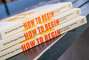 How to Begin