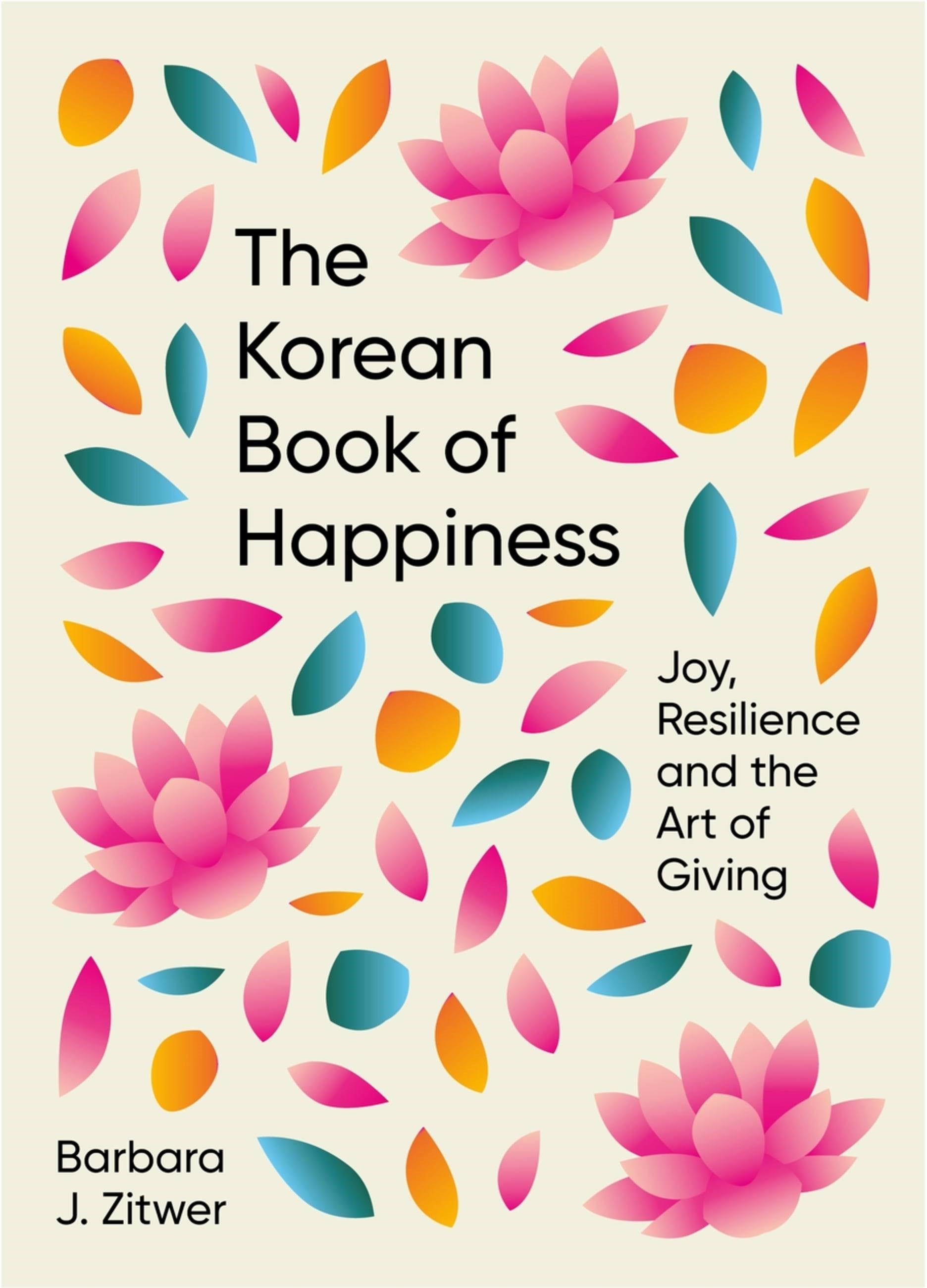 The Korean Book of Happiness: Joy, resilience and the art of giving