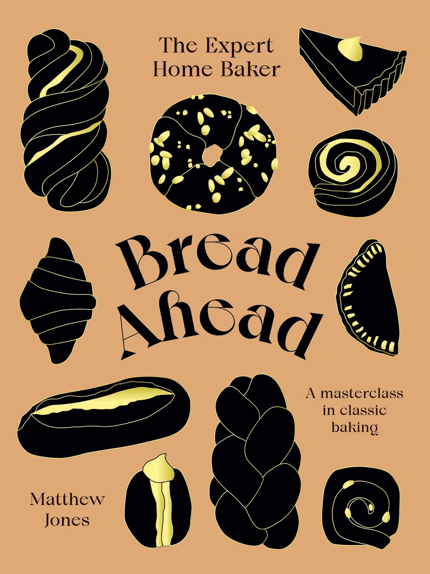 Bread Ahead: The Expert Home Baker : A Masterclass in Classic Baking