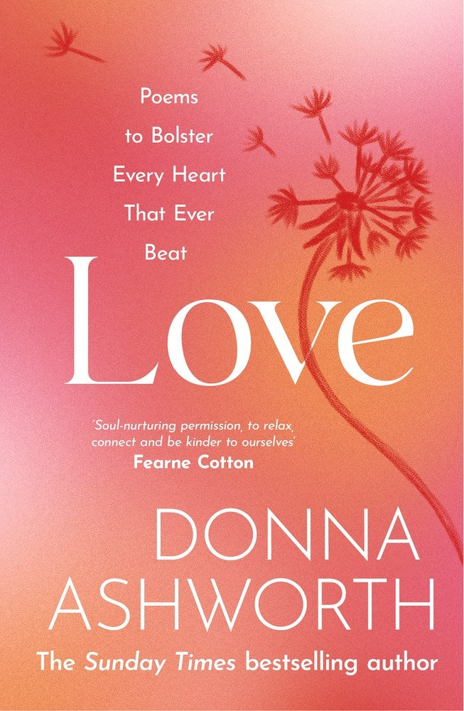 Love: Poems to bolster every heart that ever beat