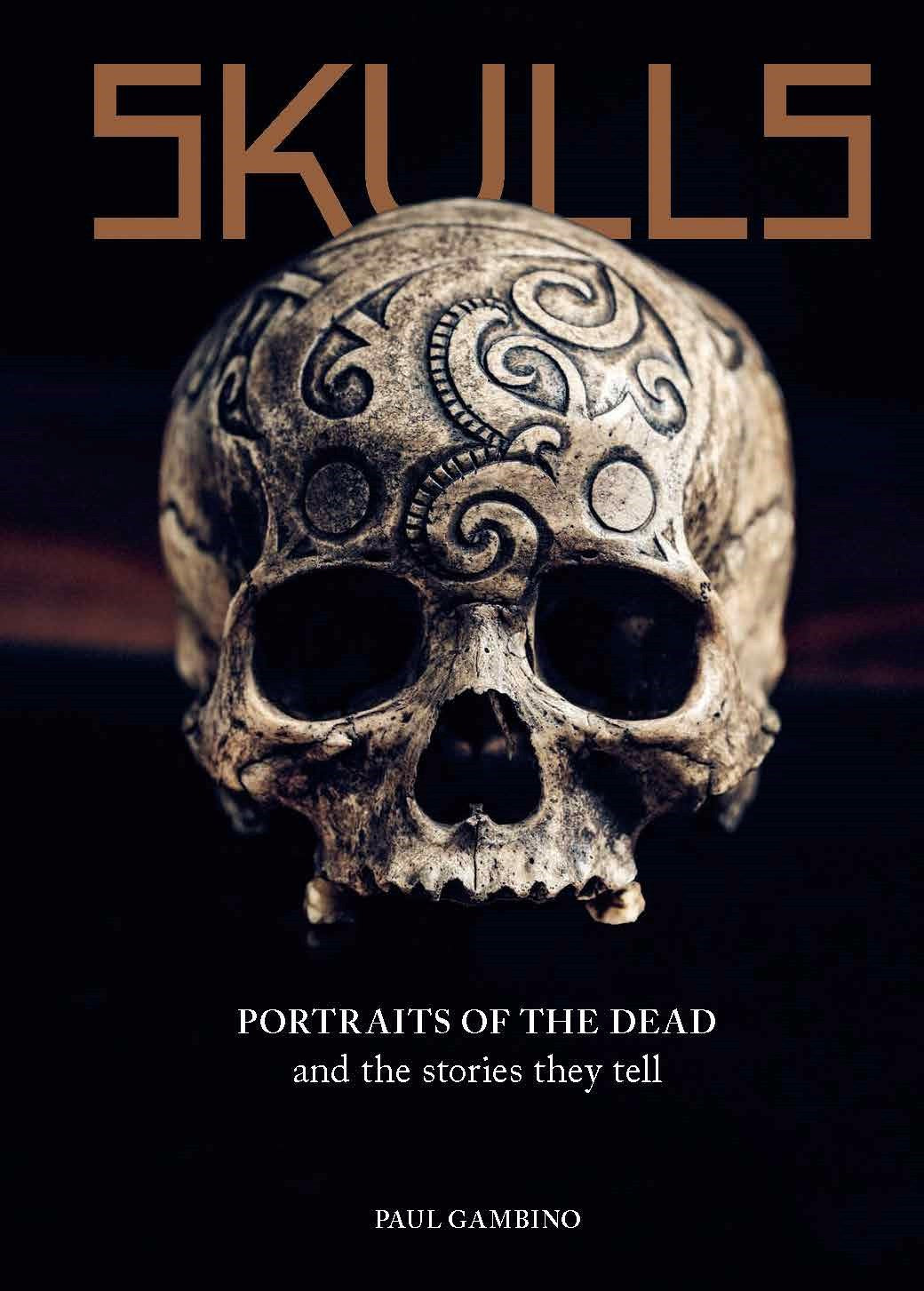 Skulls: Portraits of the Dead and the Stories They Tell