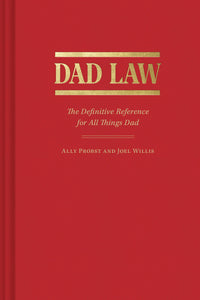 Dad Law: The Definitive Reference for All Things Dad