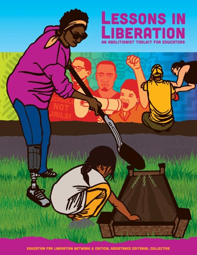 Lessons in Liberation: An Abolitionist Toolkit for Educators