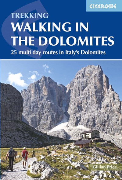 Walking in the Dolomites: 25 Multi-day Routes in Italy's Dolomites (3rd Edition)