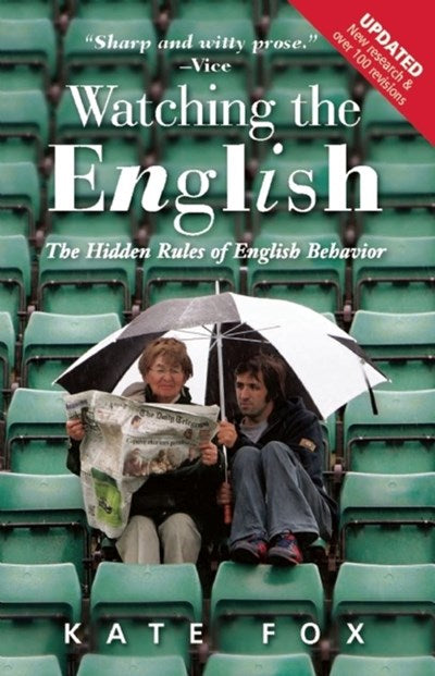 Watching the English: The Hidden Rules of English Behavior (Revised)