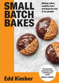 Small Batch Bakes: Baking cakes, cookies, bars and buns for one to six people