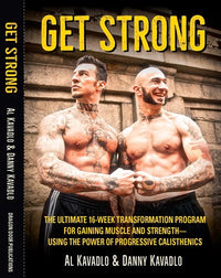 Get Strong: The Ultimate 16-Week Transformation Program For gaining Muscle And Strength—Using The Power Of Progressive Calisthenics