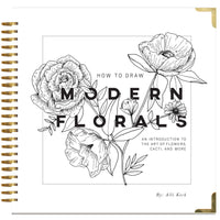 How To Draw Modern Florals: An Introduction To The Art of Flowers, Cacti, and More