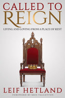 Called To Reign: Living and Loving from a Place of Rest