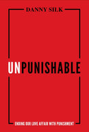 Unpunishable: Ending Our Love Affair with Punishment