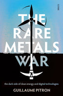 The Rare Metals War: The Dark Side of Clean Energy and Digital Technologies