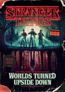 Stranger Things: Worlds Turned Upside Down : The Official Behind-the-Scenes Companion