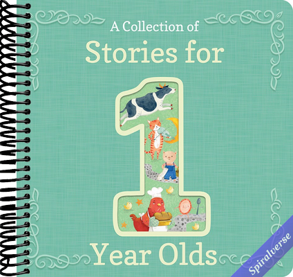 Stories for 1-Year-Olds - A First Treasury of Nursery Rhymes and Short Stories to Read to Your Babies and Toddlers
