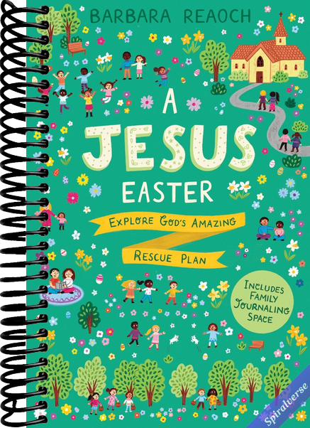 A Jesus Easter: Explore God's Amazing Rescue Plan (An Interactive Family Devotional for Lent Complete with Parent Guide, Discussion Questions, Activities, and Space for Journaling)