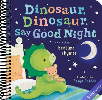 Dinosaur, Dinosaur, Say Good Night: and other bedtime rhymes