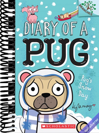 Pug's Snow Day: A Branches Book (Diary of a Pug #2)