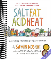 Salt, Fat, Acid, Heat: Mastering the Elements of Good Cooking