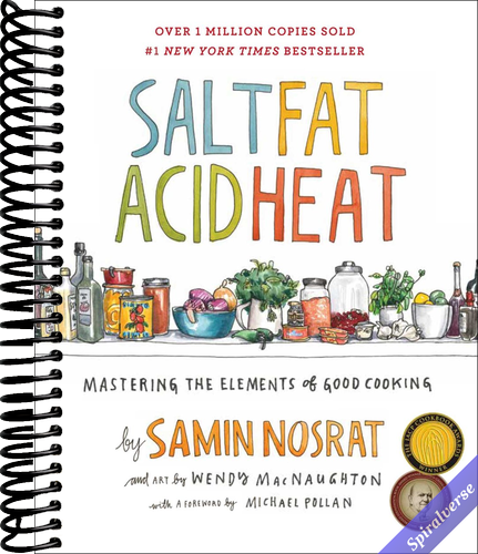 Salt, Fat, Acid, Heat: Mastering the Elements of Good Cooking