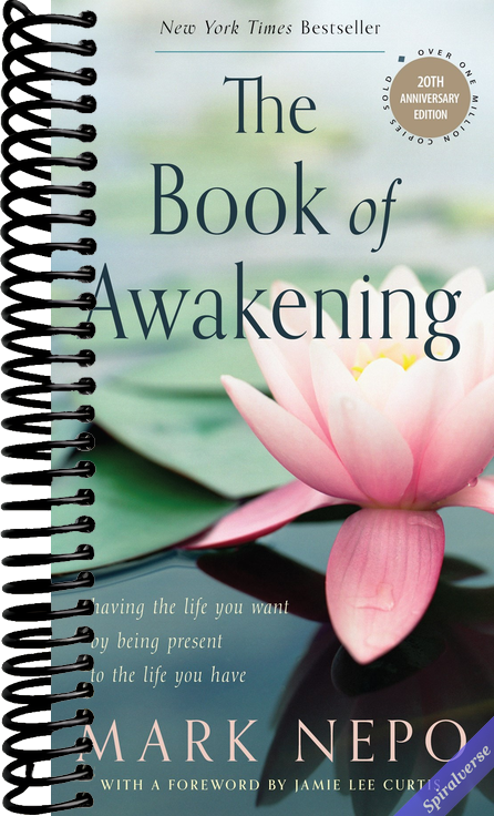 The Book of Awakening: Having the Life You Want by Being Present to the Life You Have (20th Anniversary Edition)
